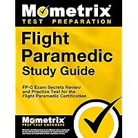 Flight Paramedic Study Guide: FP-C Exam Secrets Review and Practice Test for the Flight Paramedic Certification Flight Paramedic Study Guide: FP-C Exam Secrets Review and Practice Test for the Flight Paramedic Certification Paperback