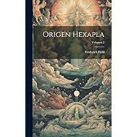 Origen Hexapla; Volumen 2 (Latin Edition) Origen Hexapla; Volumen 2 (Latin Edition) Hardcover Paperback