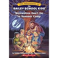 Werewolves Don't Go to Summer Camp (Bailey School Kids #2) Werewolves Don't Go to Summer Camp (Bailey School Kids #2) Paperback Kindle Audible Audiobook School & Library Binding Audio CD