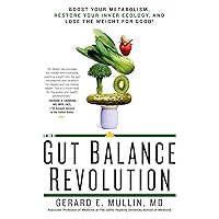 The Gut Balance Revolution: Boost Your Metabolism, Restore Your Inner Ecology, and Lose the Weight for Good! The Gut Balance Revolution: Boost Your Metabolism, Restore Your Inner Ecology, and Lose the Weight for Good! Paperback Audible Audiobook Kindle Hardcover Audio CD