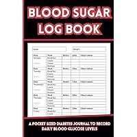 Blood Sugar Log Book: Weekly Blood Sugar Diary, 104 weeks or 2 Years, Pocket Sized Diabetic Journal Notebook, 4 Time Before - After Fields; Breakfast, Lunch, Dinner & Bedtime