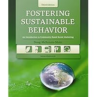 Fostering Sustainable Behavior: An Introduction to Community-Based Social Marketing (Third Edition) Fostering Sustainable Behavior: An Introduction to Community-Based Social Marketing (Third Edition) Paperback Kindle