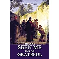 You Have Seen Me and I Am Grateful You Have Seen Me and I Am Grateful Paperback Kindle