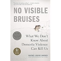No Visible Bruises: What We Don’t Know About Domestic Violence Can Kill Us No Visible Bruises: What We Don’t Know About Domestic Violence Can Kill Us Paperback Audible Audiobook Kindle Hardcover