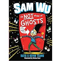 Sam Wu Is Not Afraid of Ghosts (Volume 1) Sam Wu Is Not Afraid of Ghosts (Volume 1) Hardcover Kindle Paperback