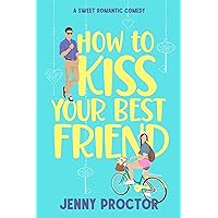 How to Kiss Your Best Friend: A Sweet Romantic Comedy (How to Kiss a Hawthorne Brother Book 1) How to Kiss Your Best Friend: A Sweet Romantic Comedy (How to Kiss a Hawthorne Brother Book 1) Kindle Audible Audiobook Paperback Library Binding Audio CD