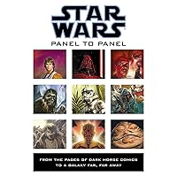 Panel to Panel: From the Pages of Dark Horse Comics to a Galaxy Far, Far Away (Star Wars) Panel to Panel: From the Pages of Dark Horse Comics to a Galaxy Far, Far Away (Star Wars) Paperback