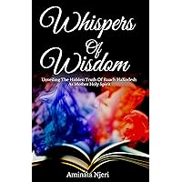 Whispers of Wisdom: Unveiling the Hidden Truth of Ruach haKodesh as Mother Holy Spirit Whispers of Wisdom: Unveiling the Hidden Truth of Ruach haKodesh as Mother Holy Spirit Kindle Paperback