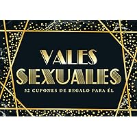 Vales sexuales: 52 cupones de regalo para él (Spanish Edition) Vales sexuales: 52 cupones de regalo para él (Spanish Edition) Paperback