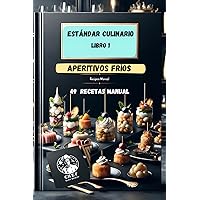 Aperitivos fríos: Estándar culinario, recetas 49 Manual (Culinary Standard Recipes ~ Manual~) (Spanish Edition) Aperitivos fríos: Estándar culinario, recetas 49 Manual (Culinary Standard Recipes ~ Manual~) (Spanish Edition) Kindle Paperback