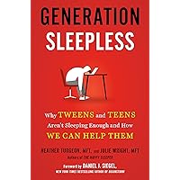 Generation Sleepless: Why Tweens and Teens Aren't Sleeping Enough and How We Can Help Them Generation Sleepless: Why Tweens and Teens Aren't Sleeping Enough and How We Can Help Them Hardcover Audible Audiobook Kindle Paperback
