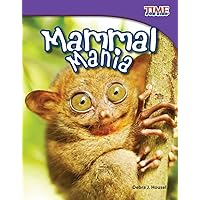 Teacher Created Materials - TIME For Kids Informational Text: Mammal Mania - Grade 3 - Guided Reading Level N