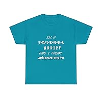 I'm a Friends Addict and I Won't Apologize for it Friends Show Fans Tee I Love Friends I'm a Friends Addict Friends Fan Shirt