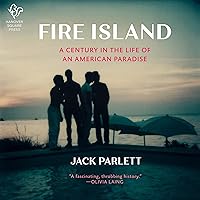 Fire Island: A Century in the Life of an American Paradise Fire Island: A Century in the Life of an American Paradise Audible Audiobook Hardcover Kindle Paperback Audio CD