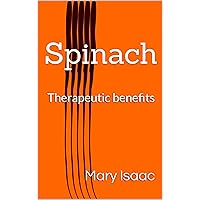 Spinach: Therapeutic benefits