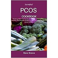 THE PERFECT PCOS COOKBOOK: The best guide to treating polycystic ovary syndrome with natural remedies. Over 30 simple and delicious recipes to restore fertility and prevent diabetes THE PERFECT PCOS COOKBOOK: The best guide to treating polycystic ovary syndrome with natural remedies. Over 30 simple and delicious recipes to restore fertility and prevent diabetes Kindle Paperback