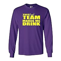 Long Sleeve Adult T-Shirt This Team Makes Me Drink Minnesota Funny DT
