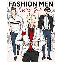 Fashion Men Coloring Book: Stylish Men Outfits Coloring Pages for Adults with Beautiful Fashion Styles for Fashion Lovers