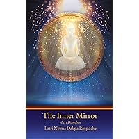 The Inner Mirror: A-tri Dzogchen The Inner Mirror: A-tri Dzogchen Kindle Paperback