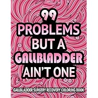 Gallbladder Surgery Recovery Coloring Book: Funny and Inspirational gallbladder Removal Get well soon after Recovery gift