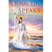 Quan Yin Speaks: Are You Ready? Quan Yin Speaks: Are You Ready? Paperback Hardcover