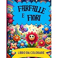 Farfalle e fiori libro da colorare per bambini (Italian Edition)
