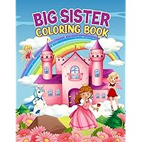 Big Sister Coloring Book: A Perfect Gift for 4-8 Year Olds Who Are Going To Become A Big Sister| Unique Quotes To Color in. (8