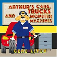 Arthur's Cars, Trucks and Monster Machines (Kids Books for Young Explorers Book 6)