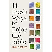 14 Fresh Ways to Enjoy the Bible 14 Fresh Ways to Enjoy the Bible Paperback Kindle