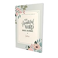 NIV, Beautiful Word Bible Journal, John, Paperback, Comfort Print NIV, Beautiful Word Bible Journal, John, Paperback, Comfort Print Paperback