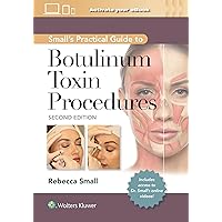 Small's Practical Guide to Botulinum Toxin Procedures Small's Practical Guide to Botulinum Toxin Procedures Hardcover Kindle