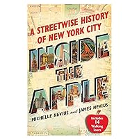 Inside the Apple: A Streetwise History of New York City Inside the Apple: A Streetwise History of New York City Paperback Audible Audiobook Kindle Audio CD