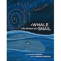 A Whale Who Dreamt of a Snail: A bedtime picture book about our dreams, and how we are connected to the other inhabitants of our world. A Whale Who Dreamt of a Snail: A bedtime picture book about our dreams, and how we are connected to the other inhabitants of our world. Paperback Kindle Mass Market Paperback