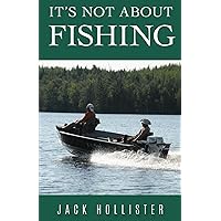 It's Not About Fishing