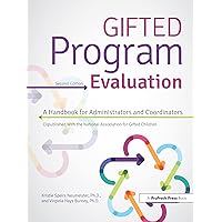 Gifted Program Evaluation: A Handbook for Administrators and Coordinators Gifted Program Evaluation: A Handbook for Administrators and Coordinators Paperback Kindle