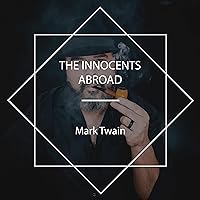 The Innocents Abroad The Innocents Abroad Paperback Kindle Audible Audiobook Hardcover