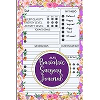 All My Bariatric Surgery Journal: A Journal for Post and Pre Surgery, Daily Food, Mood, Medications and Supplements Notebook, Sleep Quality, Energy & ... Tracker, Record Your Weight and Water Intake