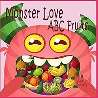 Monster love ABC Fruits: ABC Fruits from A to Z For Toddlers, Kids 1-5 Years Old (Baby First