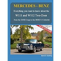 MERCEDES-BENZ The W111C and W112C: From the 220SE Coupe to the 280SE 3.5 Cabriolet MERCEDES-BENZ The W111C and W112C: From the 220SE Coupe to the 280SE 3.5 Cabriolet Hardcover Kindle Paperback