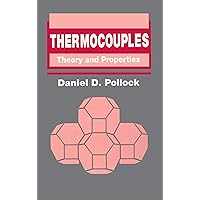 Thermocouples: Theory and Properties Thermocouples: Theory and Properties Kindle Hardcover