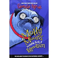 Molly Moon's Incredible Book of Hypnotism (Molly Moon, 1) Molly Moon's Incredible Book of Hypnotism (Molly Moon, 1) Paperback Audible Audiobook Kindle Hardcover Audio, Cassette