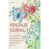 Menopause Journal. Peri-Menopause, Menopause & Post-Menopause Tracker. Record your Symptoms, Mood Changes, Sleep, Medication, Exercise Etc. Easy To ... Women's Health & Wellness Log Book. Menopause Journal. Peri-Menopause, Menopause & Post-Menopause Tracker. Record your Symptoms, Mood Changes, Sleep, Medication, Exercise Etc. Easy To ... Women's Health & Wellness Log Book. Paperback