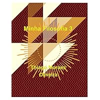 Minha Filosofia 3 (Portuguese Edition) Minha Filosofia 3 (Portuguese Edition) Hardcover Paperback