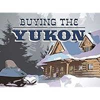 Buying the Yukon Season 1