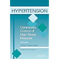 Hypertension: Community Control of High Blood Pressure, Third Edition Hypertension: Community Control of High Blood Pressure, Third Edition Kindle Paperback