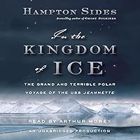 In the Kingdom of Ice: The Grand and Terrible Polar Voyage of the USS Jeannette In the Kingdom of Ice: The Grand and Terrible Polar Voyage of the USS Jeannette Audible Audiobook Paperback Kindle Hardcover Spiral-bound Audio CD