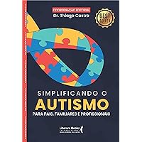 Simplificando o Autismo: Para pais, familiares e profissionais Simplificando o Autismo: Para pais, familiares e profissionais Paperback Kindle