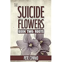 The Suicide Flowers Book Two: Roots