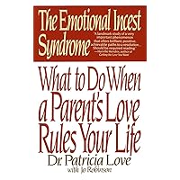 The Emotional Incest Syndrome: What to do When a Parent's Love Rules Your Life The Emotional Incest Syndrome: What to do When a Parent's Love Rules Your Life Paperback Kindle Audible Audiobook Hardcover Spiral-bound Audio CD