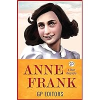 ANNE FRANK : A Short Biography (GP Short Reads) ANNE FRANK : A Short Biography (GP Short Reads) Kindle